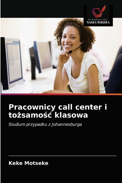 Pracownicy call center i tożsamośc klasowa (Paperback)