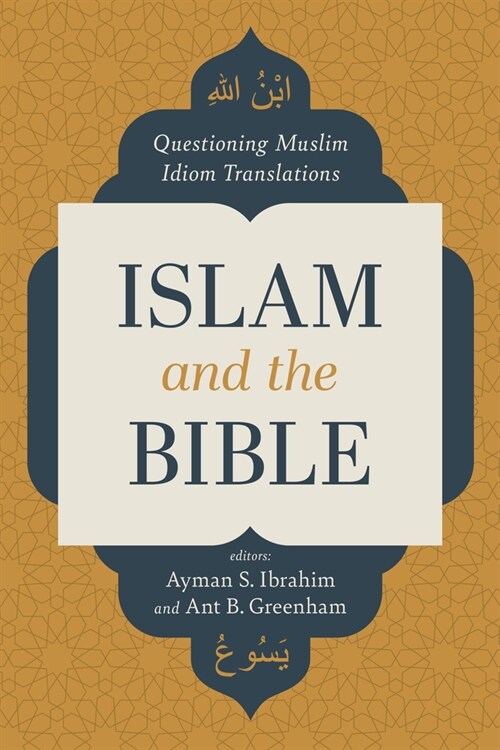 Islam and the Bible: Questioning Muslim Idiom Translations (Paperback)