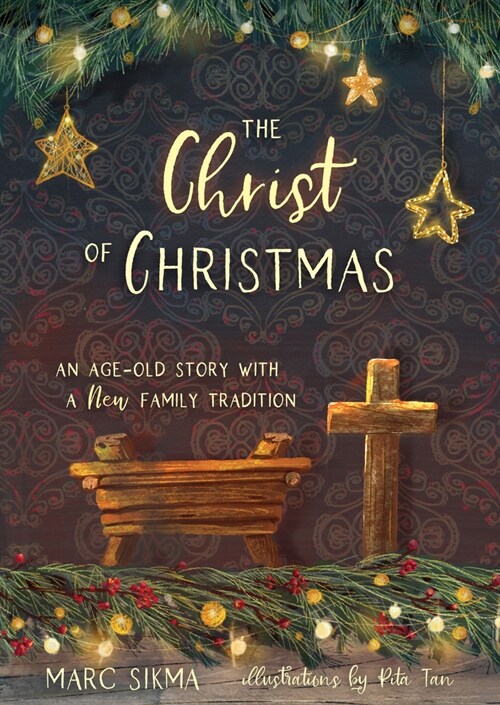 The Christ of Christmas: An Age-Old Story with a New Family Tradition (Hardcover)
