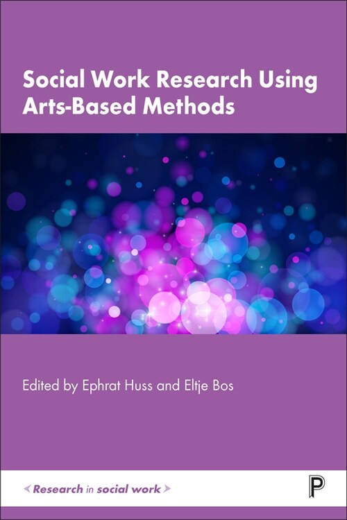 Social Work Research Using Arts-Based Methods (Paperback)