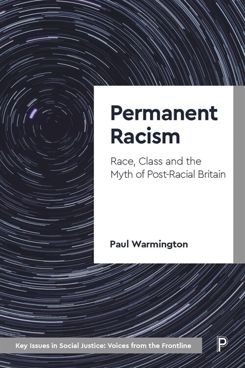 Permanent Racism: Race, Class and the Myth of Postracial Britain (Hardcover)