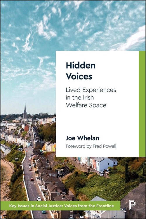 Hidden Voices : Lived Experiences in the Irish Welfare Space (Paperback)