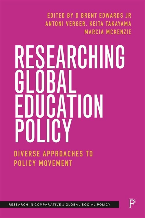 Researching Global Education Policy : Diverse Approaches to Policy Movement (Hardcover)