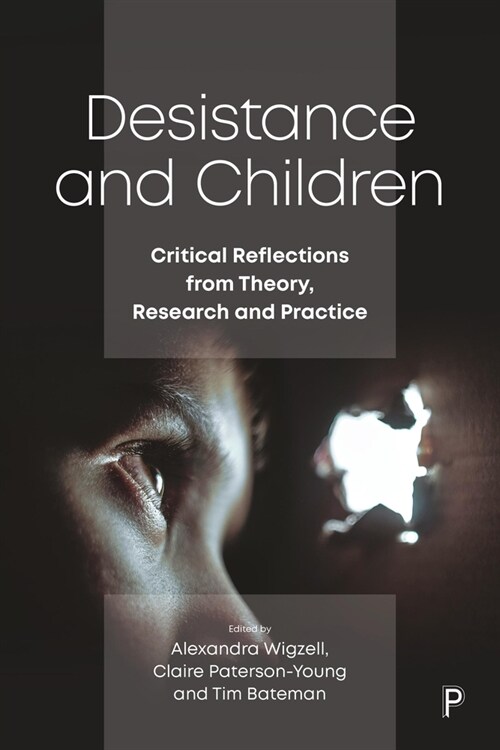 Desistance and Children : Critical Reflections from Theory, Research and Practice (Paperback)