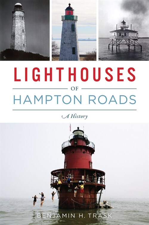 Lighthouses of Hampton Roads: A History (Paperback)