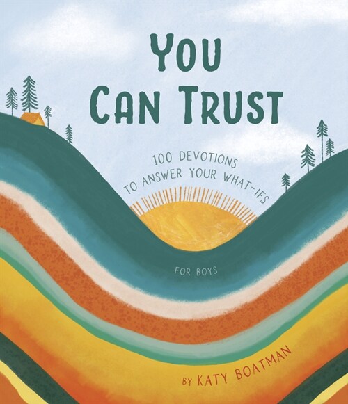 You Can Trust: 100 Devotions to Answer Your What-Ifs (Devotional for Preteen Boys) (Hardcover)