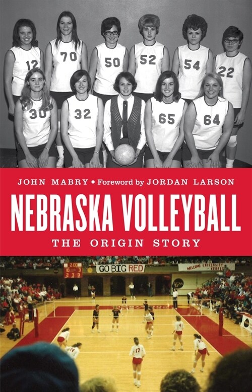 Nebraska Volleyball: The Origin Story (Hardcover)