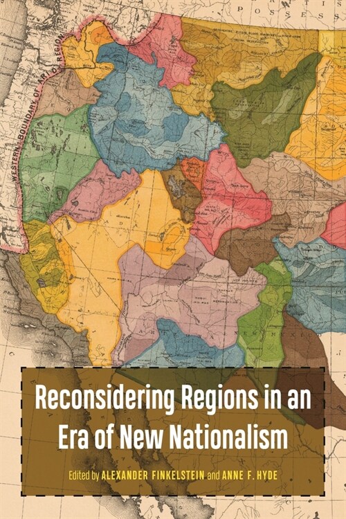 Reconsidering Regions in an Era of New Nationalism (Hardcover)