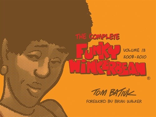 The Complete Funky Winkerbean, Volume 13, 2008-2010 (Hardcover)