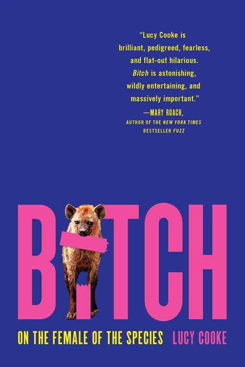 Bitch: On the Female of the Species (Paperback)