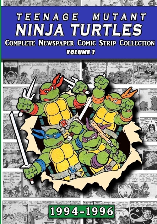 Teenage Mutant Ninja Turtles: Complete Newspaper Daily Comic Strip Collection Vol. 3 (1994-96) (Paperback)