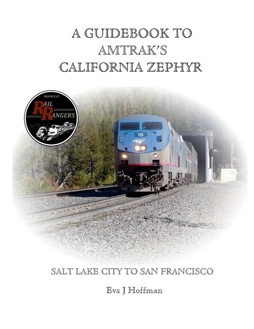 A Guidebook to Amtraks(r) California Zephyr: Salt Lake City to San Francisco (Paperback)