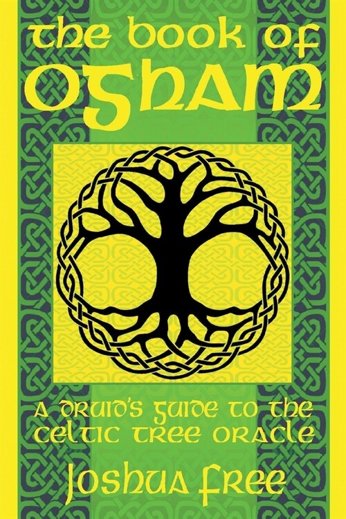 The Book of Ogham: A Druids Guide to the Celtic Tree Oracle (Paperback)