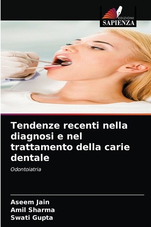 Tendenze recenti nella diagnosi e nel trattamento della carie dentale (Paperback)