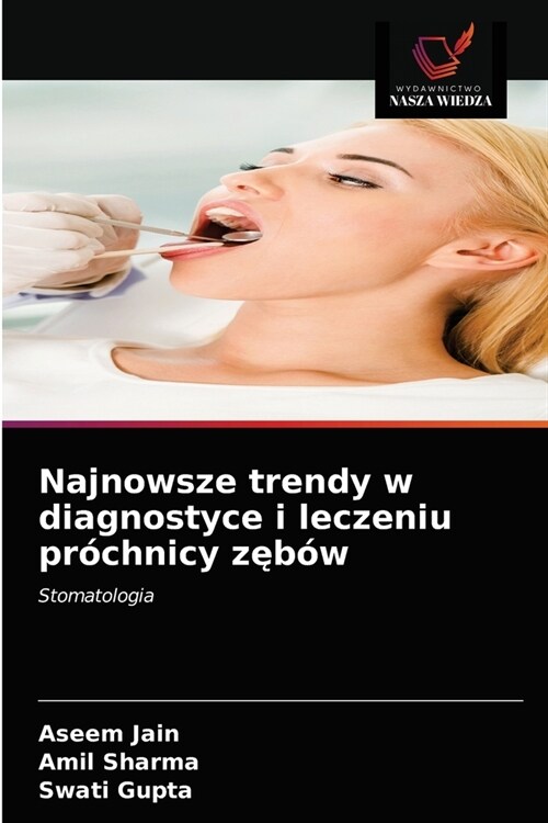 Najnowsze trendy w diagnostyce i leczeniu pr?hnicy zęb? (Paperback)