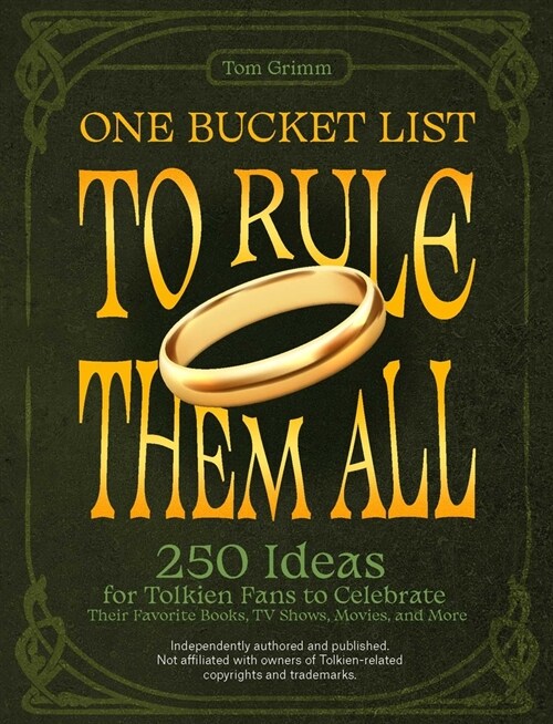 One Bucket List to Rule Them All: 250 Ideas for Tolkien Fans to Celebrate Their Favorite Books, TV Shows, Movies, and More (Paperback)