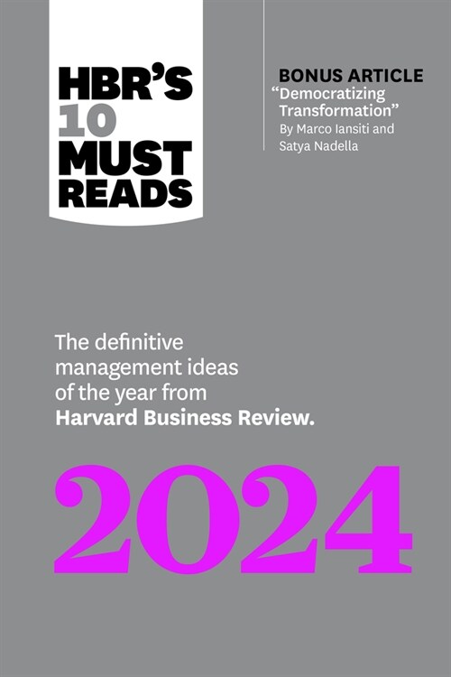 Hbrs 10 Must Reads 2024: The Definitive Management Ideas of the Year from Harvard Business Review (with Bonus Article Democratizing Transformat (Hardcover)