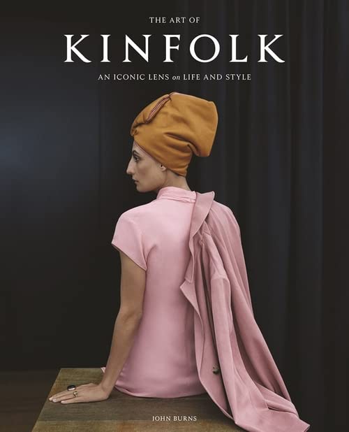The Art of Kinfolk: An Iconic Lens on Life and Style (Hardcover)