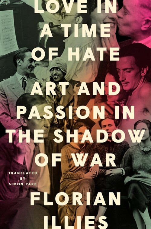 Love in a Time of Hate: Art and Passion in the Shadow of War (Hardcover)