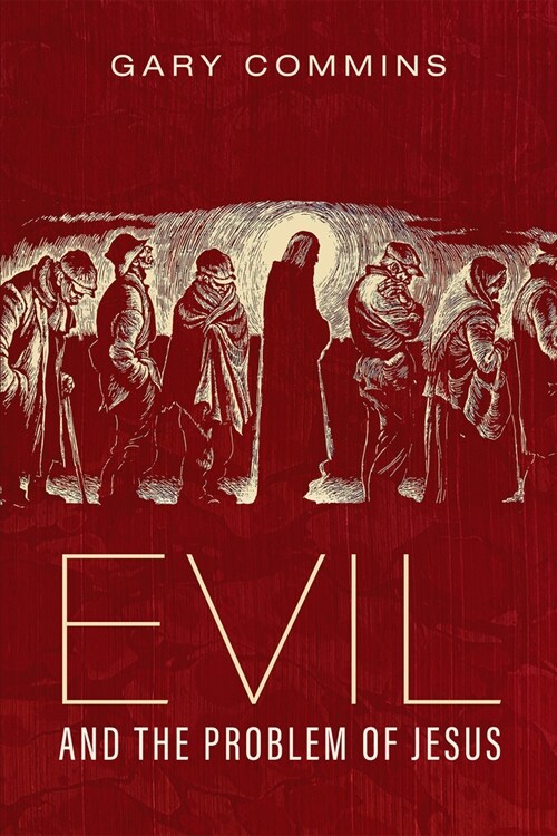 Evil and the Problem of Jesus (Paperback)