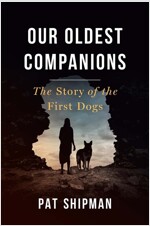 Our Oldest Companions: The Story of the First Dogs (Paperback)