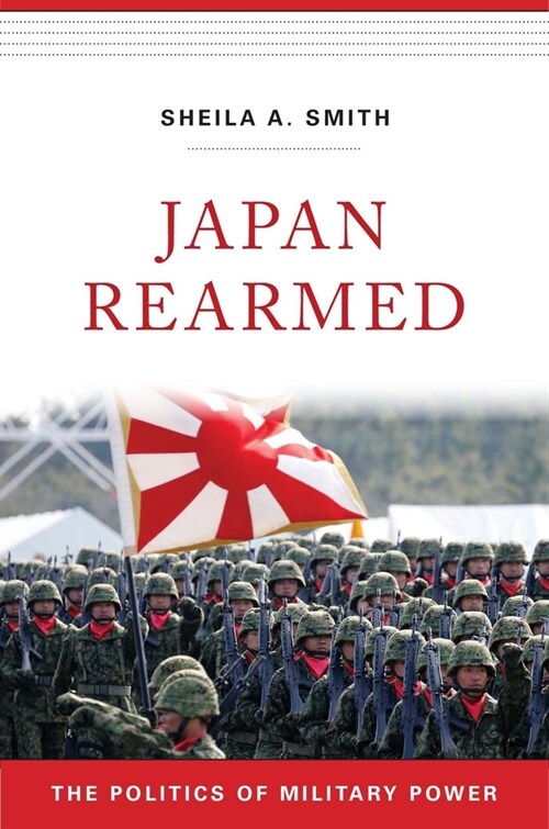 Japan Rearmed: The Politics of Military Power (Paperback)
