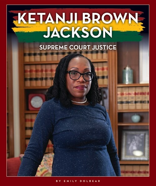 Ketanji Brown Jackson: Supreme Court Justice (Library Binding)