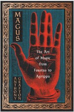 Magus: The Art of Magic from Faustus to Agrippa (Hardcover)