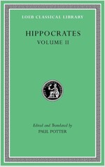 Hippocrates, Volume II: Prognostic. Regimen in Acute Diseases. the Sacred Disease. the Art. Breaths. Law. Decorum. Dentition (Hardcover)