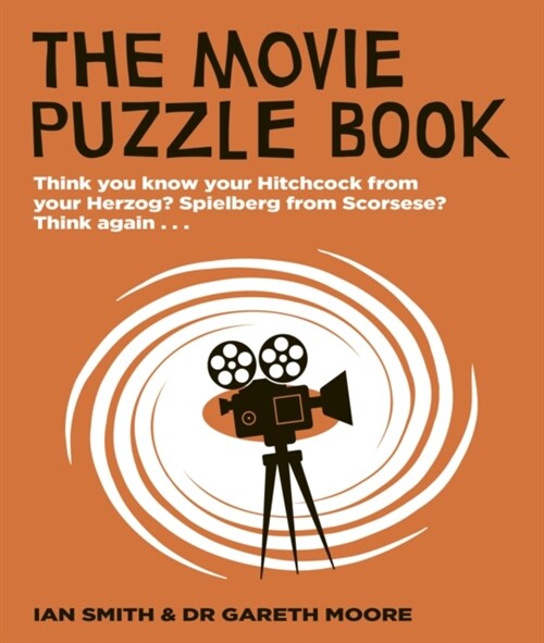The Movie Puzzle Book : Think you know your Hitchcock from your Herzog? Spielberg from Scorsese? Think again... (Paperback)