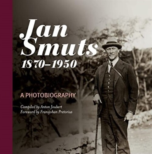 Jan Smuts, 1870-1950: A Photobiography (Hardcover)