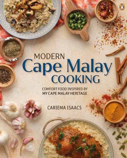 Modern Cape Malay Cooking: Comfort Food Inspired by My Cape Malay Heritage (Paperback)