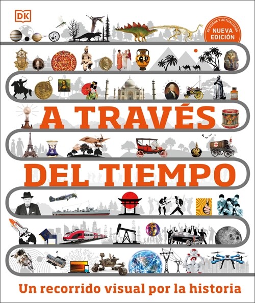 A Trav? del Tiempo (Timelines of Everything): Un Recorrido Visual Por La Historia (Hardcover)