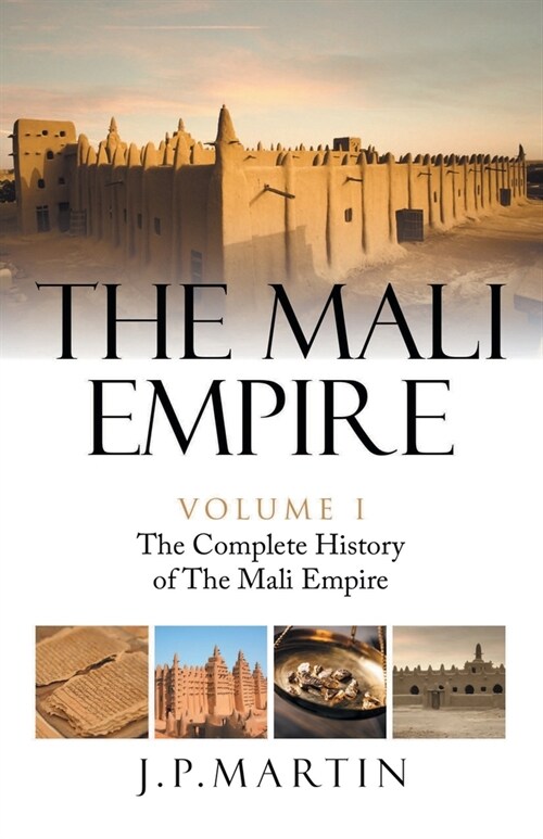 The Mali Empire: The Complete History of the Mali Empire (Paperback)