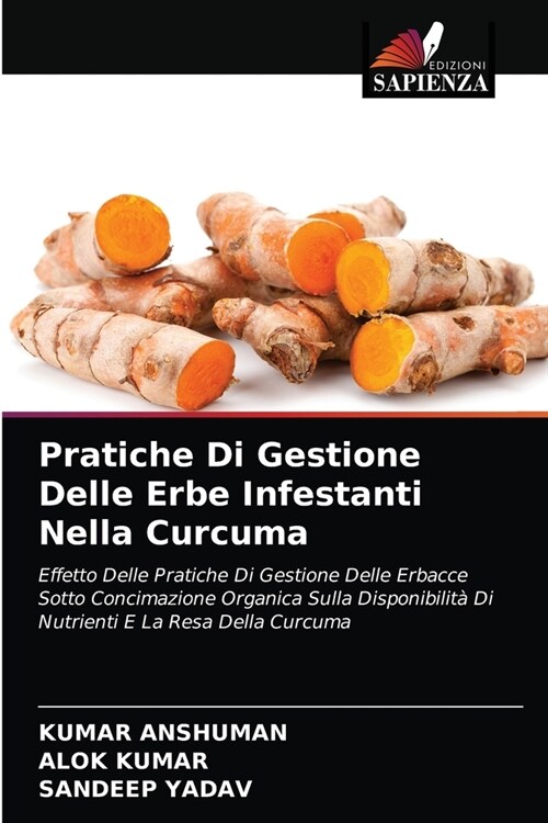 Pratiche Di Gestione Delle Erbe Infestanti Nella Curcuma (Paperback)