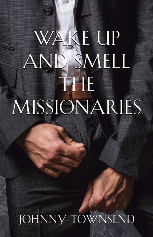 Wake Up and Smell the Missionaries (Paperback, 2)