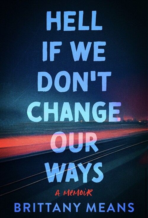 Hell If We Dont Change Our Ways: A Memoir (Hardcover)