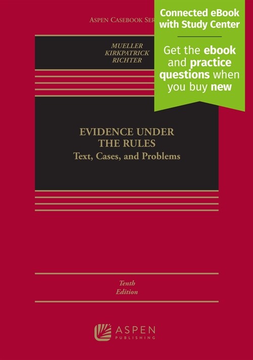 Evidence Under the Rules: Text, Cases, and Problems [Connected eBook with Study Center] (Hardcover, 10)