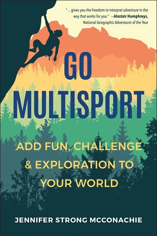 Go Multisport: Add Fun, Challenge & Exploration to Your World (Paperback)