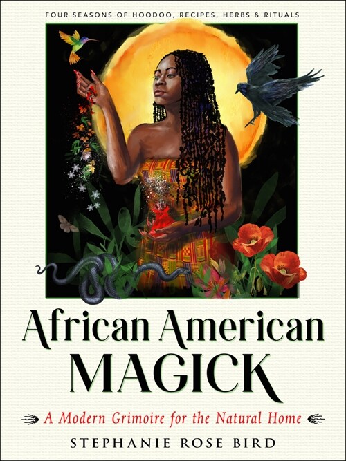 African American Magick: A Modern Grimoire for the Natural Home (Four Seasons of Rituals, Recipes, Hoodoo & Herbs) (Paperback)