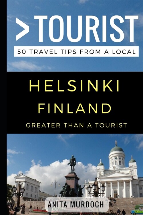 Greater Than a Tourist - Helsinki Finland: Anita Murdoch (Paperback)