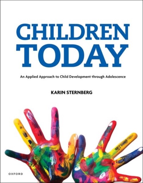 Children Today: An Applied Approach to Child Development Through Adolescence (Paperback)