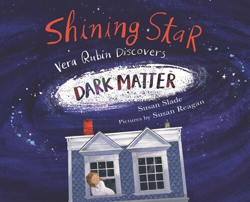 Shining Star: Vera Rubin Discovers Dark Matter (Hardcover)