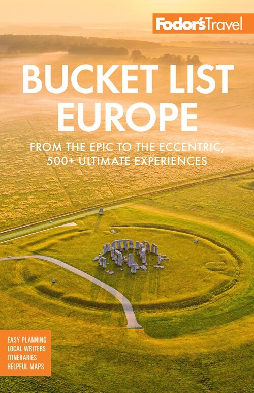 Fodors Bucket List Europe: From the Epic to the Eccentric, 500+ Ultimate Experiences (Paperback)