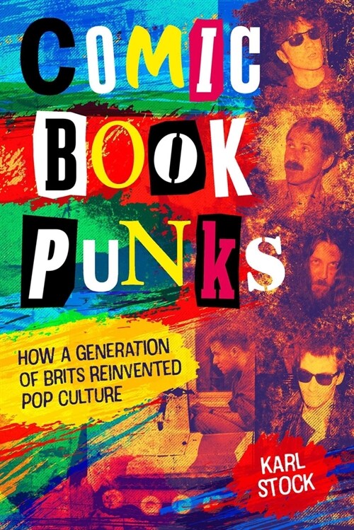 Comic Book Punks: How a Generation of Brits Reinvented  Pop Culture (Hardcover)