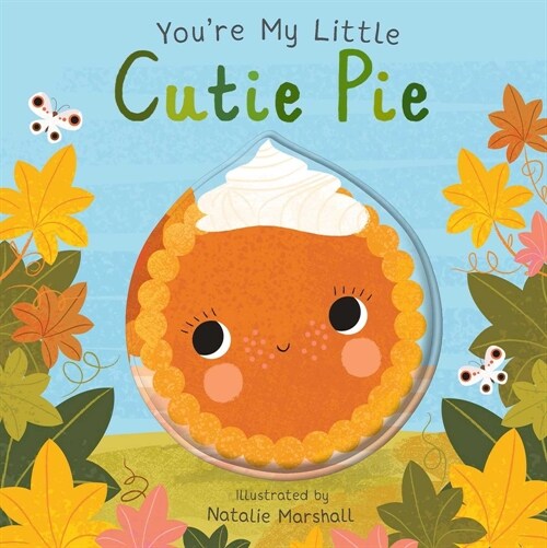 Youre My Little Cutie Pie (Board Books)