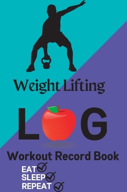 Weight Lifting Log Book9: Weight Training Log & Workout Record for Personal Training Exercise Notebook for Men & Women to Track Goals & Muscle G (Paperback)