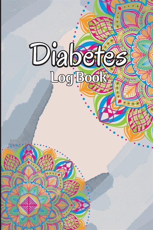 Diabetes Log Book: Weekly Blood Sugar Level Monitoring, Diabetes Journal Diary & Log Book, Blood Sugar Tracker, Daily Diabetic Glucose Tr (Paperback)