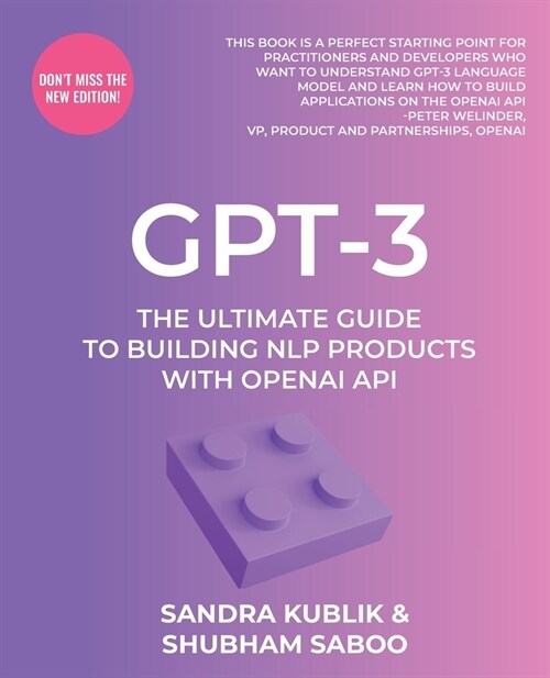 Gpt-3: The Ultimate Guide To Building NLP Products With OpenAI API (Paperback)