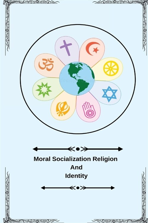 Moral socialization religion and identity (Paperback)